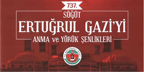 737. Söğüt Ertuğrul Gazi'yi Anma ve Yörük Şenlikleri